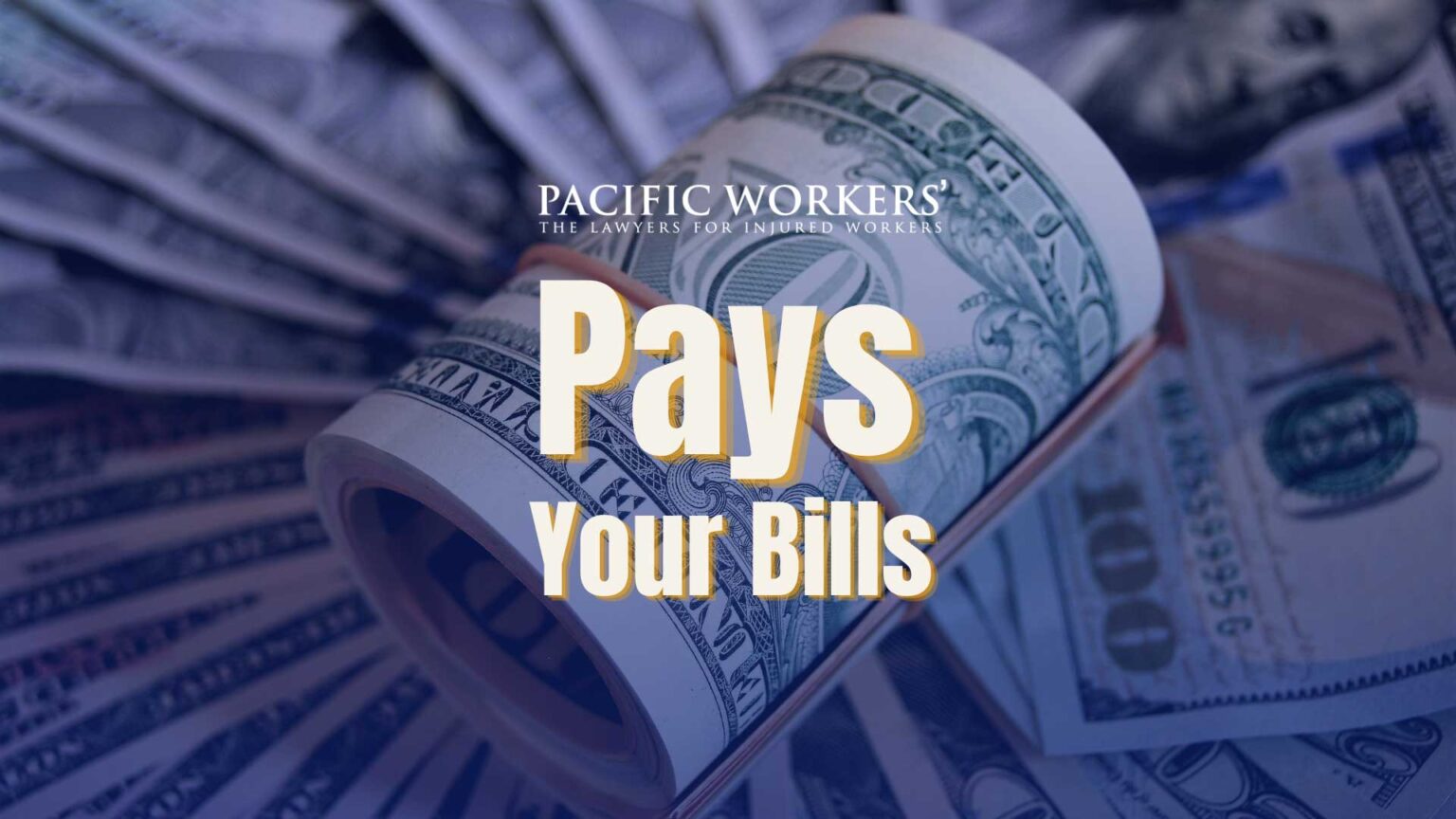 Pays Your Bills Pacific Workers' Compensation